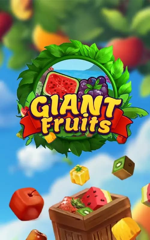 Giant Fruits