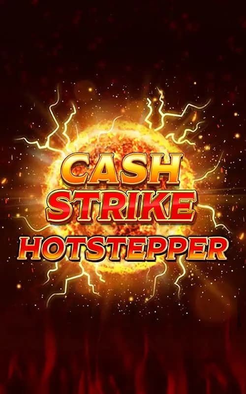 Cash Strike Hot Stepper