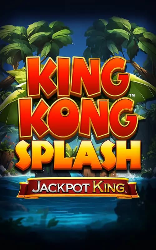 King Kong Splash Jackpot King