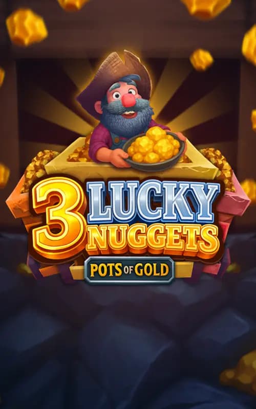 3 Lucky Nuggets