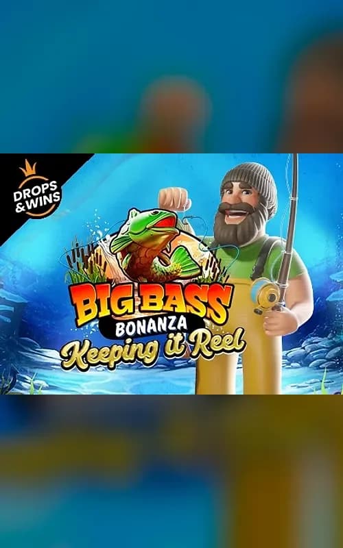 Big Bass Bonanza Keeping It Reel