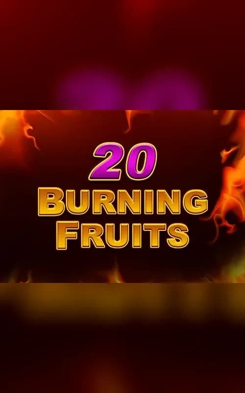 20 Burning Fruits