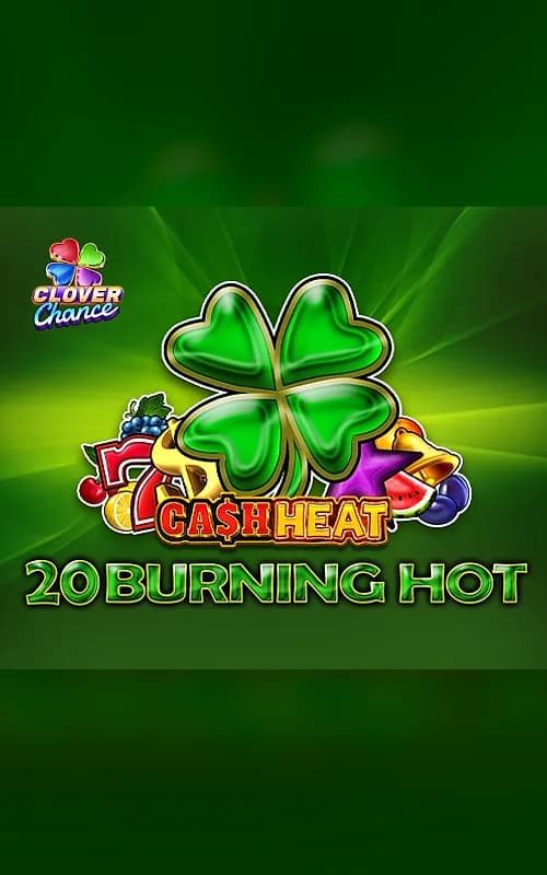 20 Burning Hot Cash Heat
