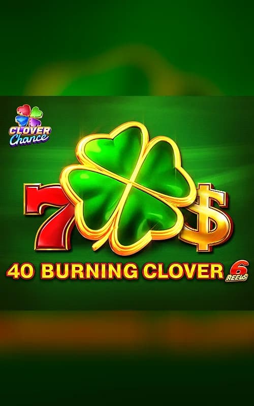 40 Burning Clover 6 Reels
