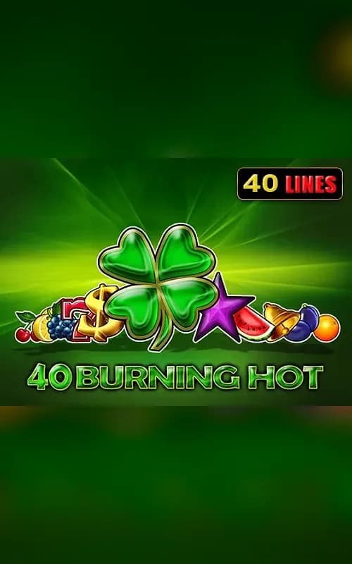 40 Burning Hot