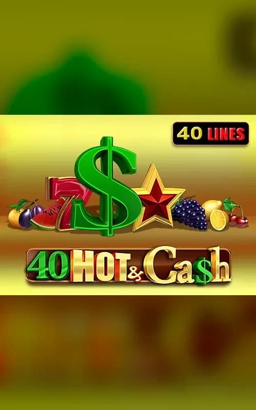 40 Hot and Cash