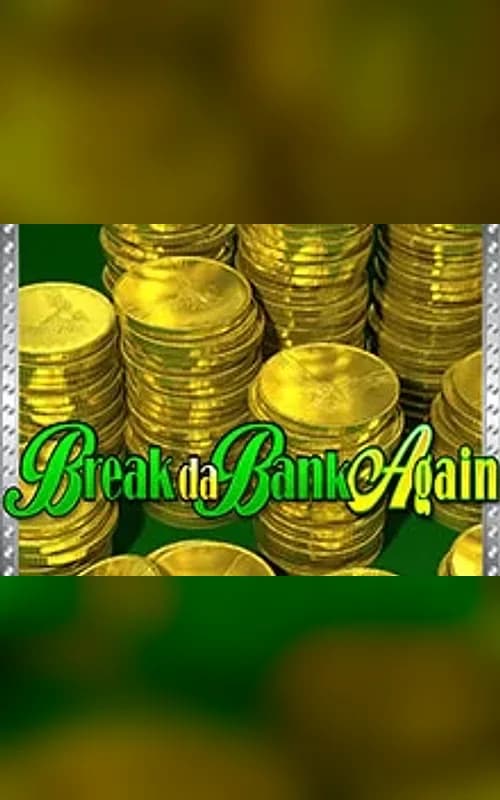 Break da Bank Again