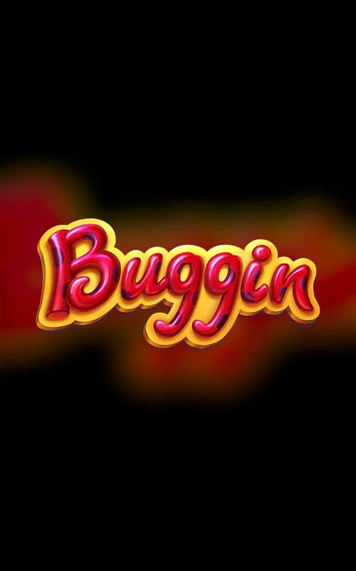 buggin