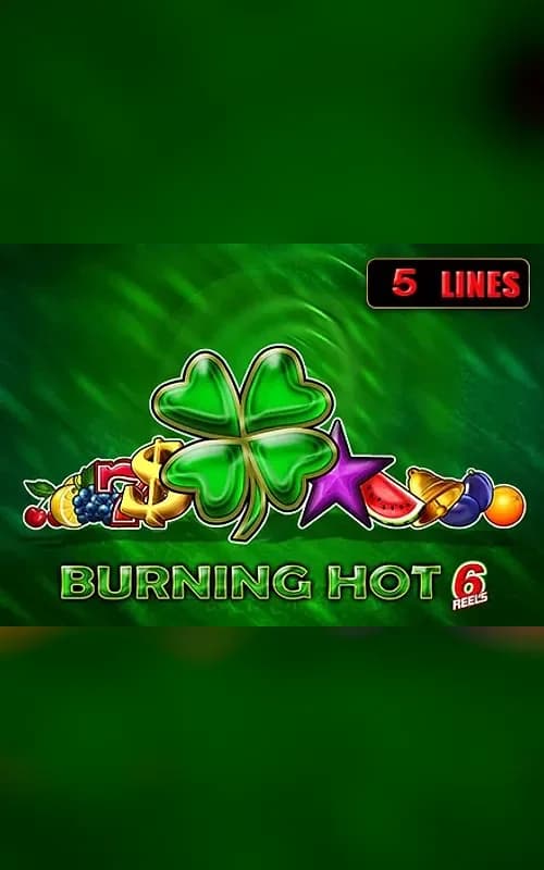Burning Hot 6 Reels