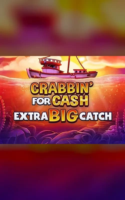 Crabbin For Cash Extra Big Catch