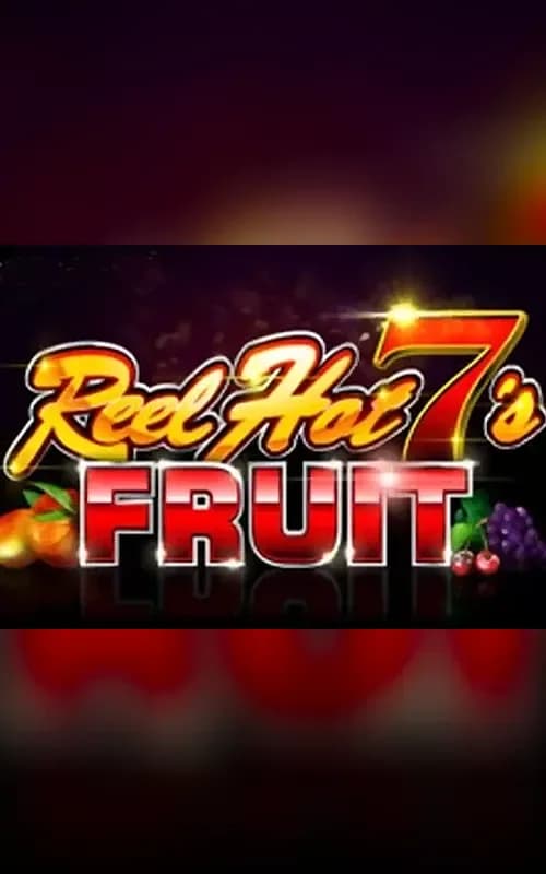Reel Hot 7s Fruit