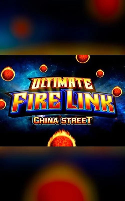 Ultimate Fire Link China Street