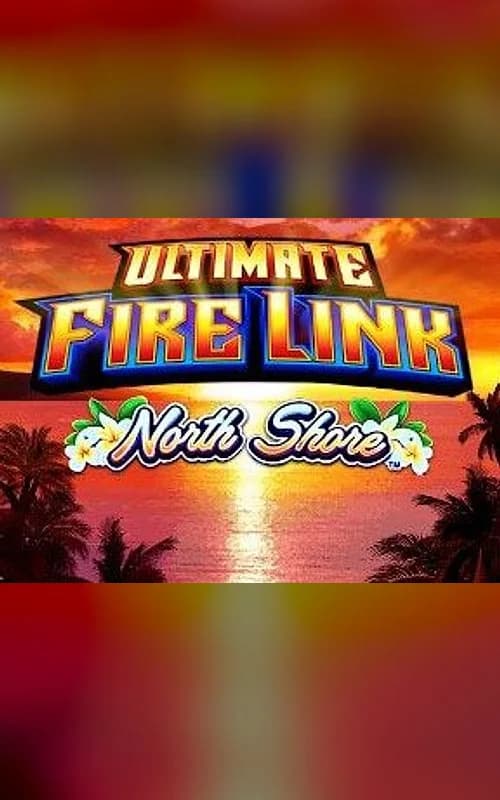 Ultimate Fire Link North Shore