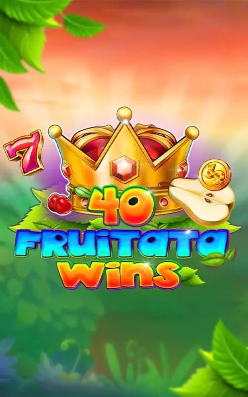 40 Fruitata Wins