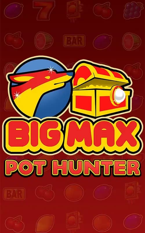 Big Max Pot Hunter
