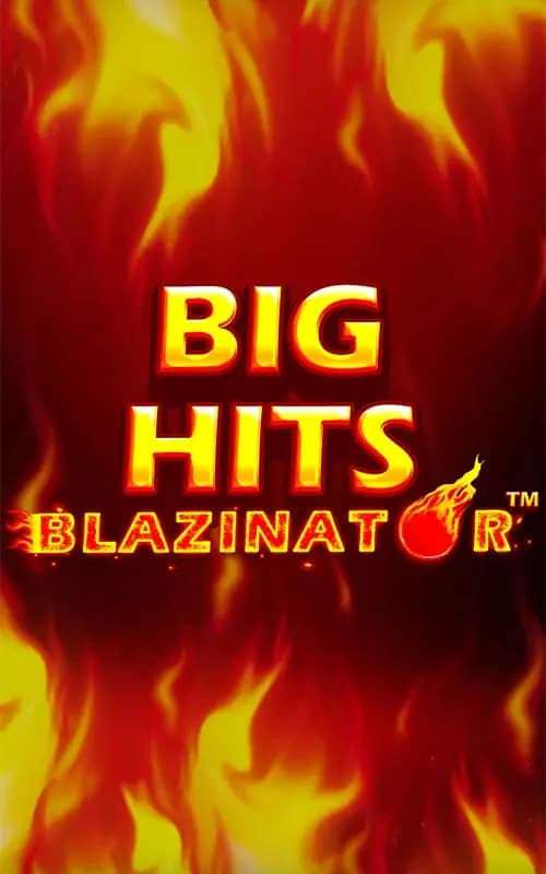 Big Hits Blazinator