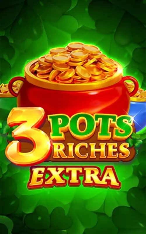 3 Pots Riches Extra Hold and Win
