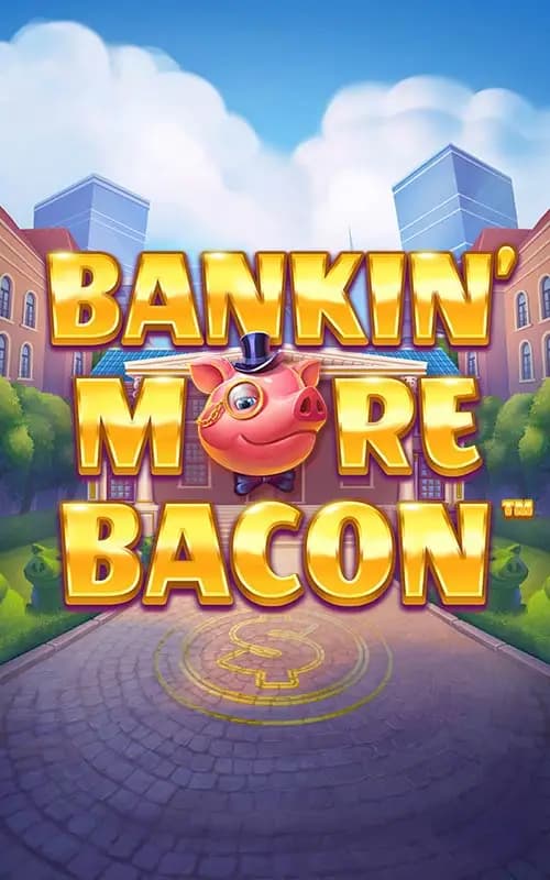 Bankin More Bacon