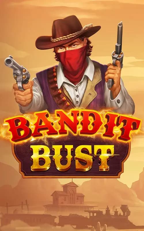 Bandit Bust