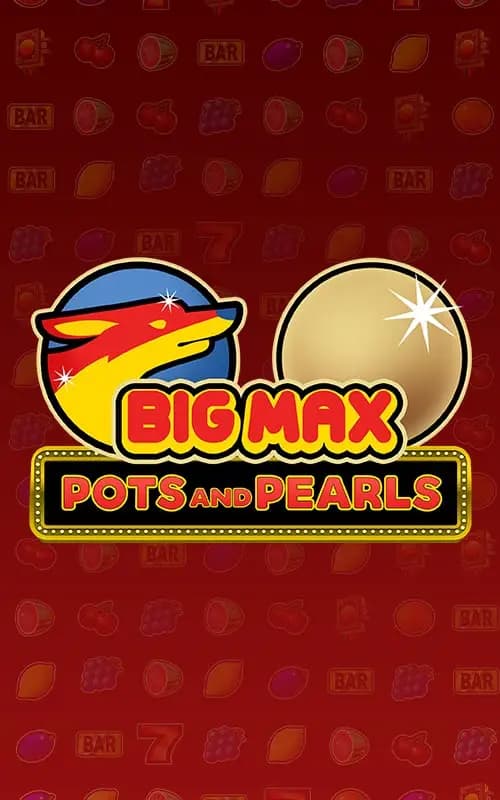 Big Max Pots and Pearls