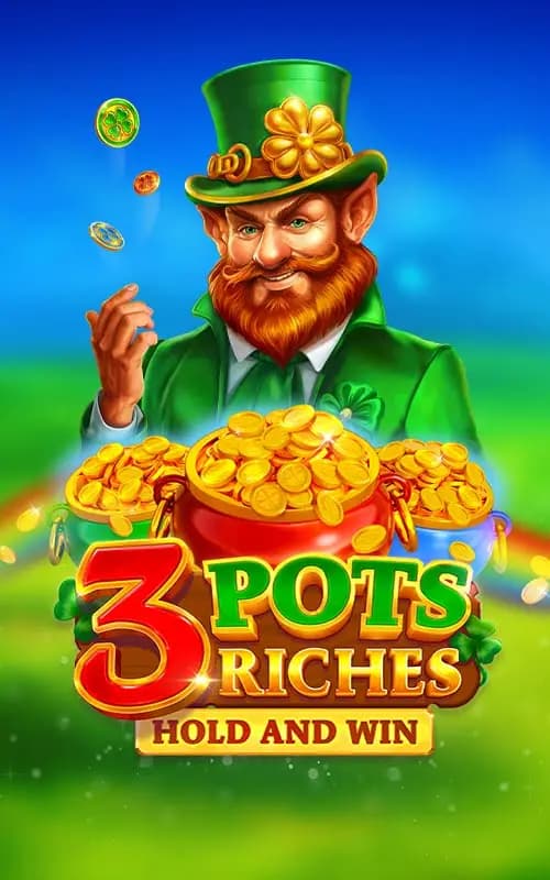 3 Pots Riches Hold and Win